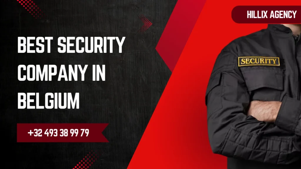 Best Security Companies in Belgium: Choose a Reliable Agency